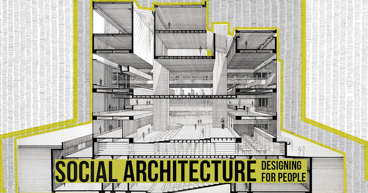 Social Architecture - Designing for People - RTF | Rethinking The Future