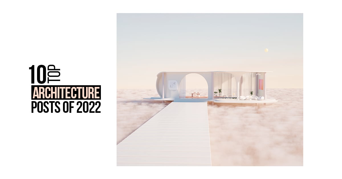 10 top Architecture Posts of 2022 - RTF | Rethinking The Future