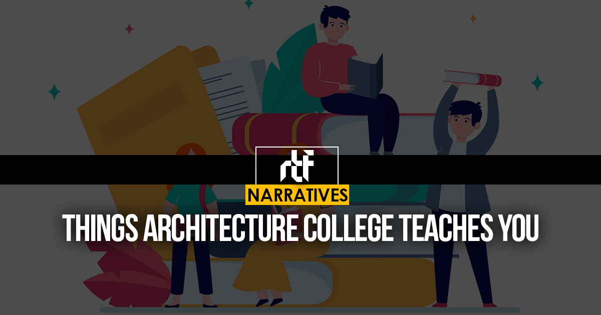 Things Architecture College Teaches You - RTF | Rethinking The Future