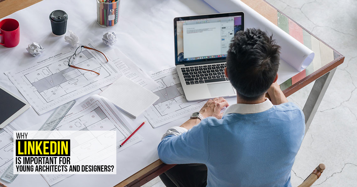 Why LinkedIn is important for young architects and designers? - RTF ...