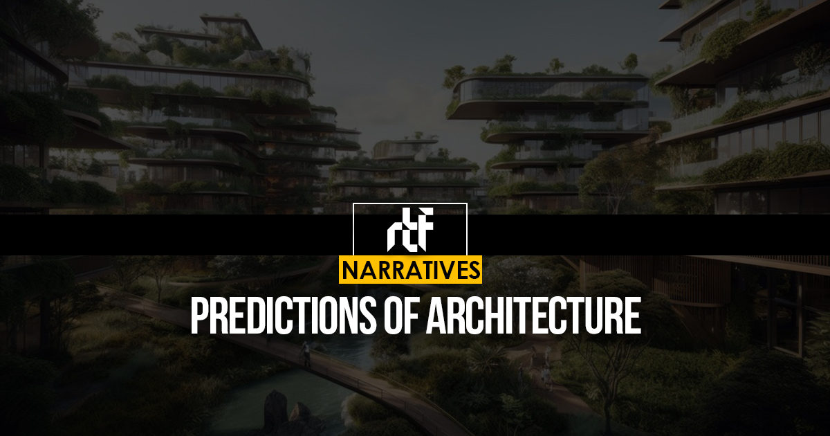 Predictions of Architecture - RTF | Rethinking The Future