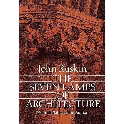 Architectural Classics Every Architect must read - The Seven Lamps of Architecture
