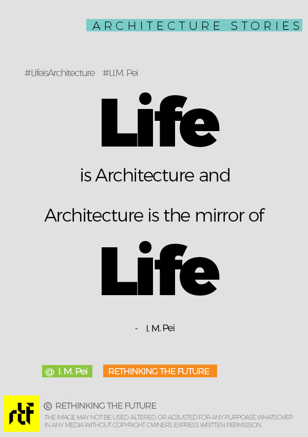 Life Is Architecture!