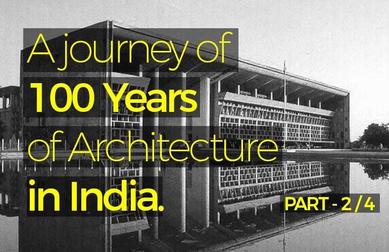 A journey of 100 years of Architecture in India | Part 02