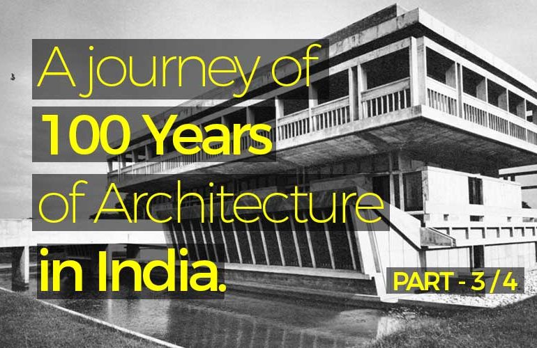 A journey of 100 years of Architecture in India | Part 03
