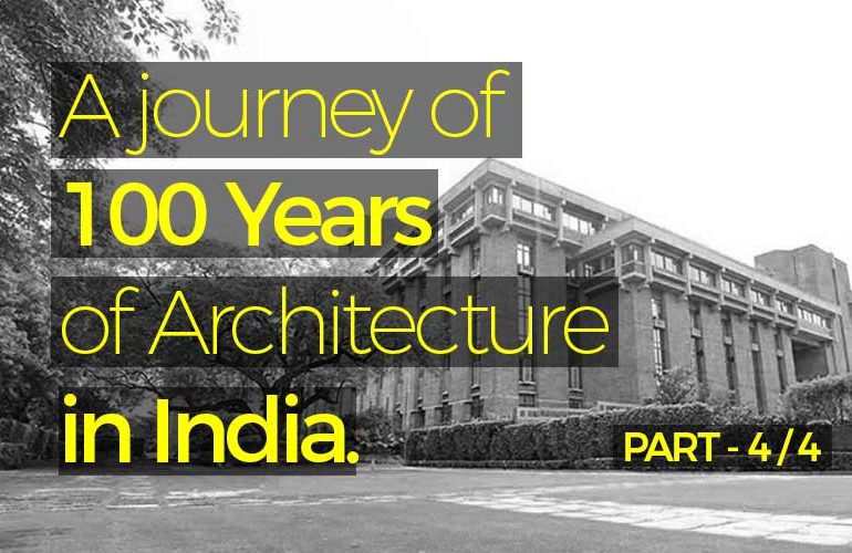 A journey of 100 years of Architecture in India | Part 04