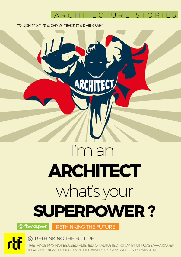 Being Architect is no less than a Super Power!