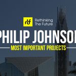 15 Works of Philip Johnson Every Architect should visit