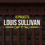 Louis Sullivan Architecture | 15 Projects by Louis Sullivan