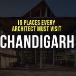 15 Places Architects Must Visit in Chandigarh