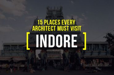 A393 15 Places Architects must visit in Indore