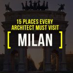 15 Places every Architect must visit in Milan - sheet1
