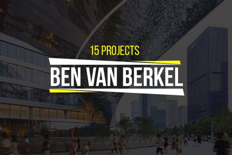 15 Projects by Ben Van Berkel