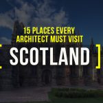 15 Places Architects must visit in Scotland