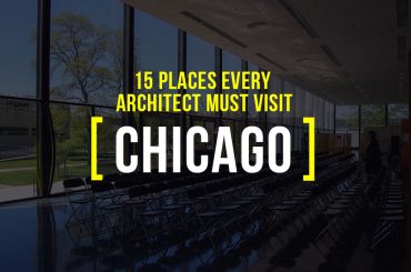 15 Places Architects must visit in Chicago
