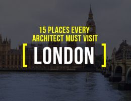 15 Places Architects must visit in London