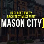 15 Places every Architect Must Visit in Mason City - Rethinking The Future