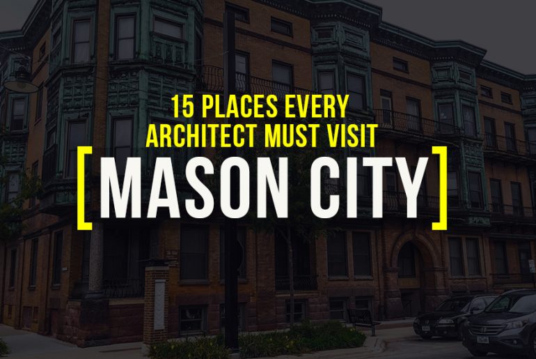 15 Places every Architect Must Visit in Mason City - Rethinking The Future