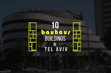 Experience Bauhaus through 10 buildings in Tel Aviv