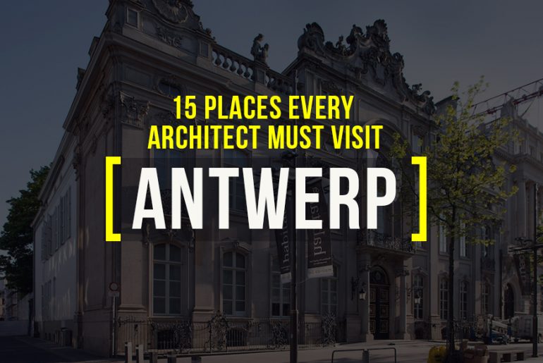 15 Places Architects Must Visit in Antwerp - Rethinking The Future