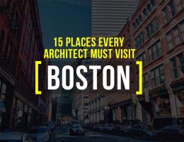 15 Places Architects Must Visit in Boston - Rethinking The Future