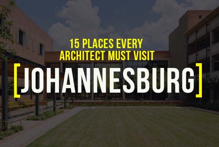 15 Places Architects must visit in Johannesburg