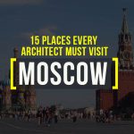 15 Places Architects must visit in Moscow