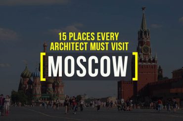 15 Places Architects must visit in Moscow