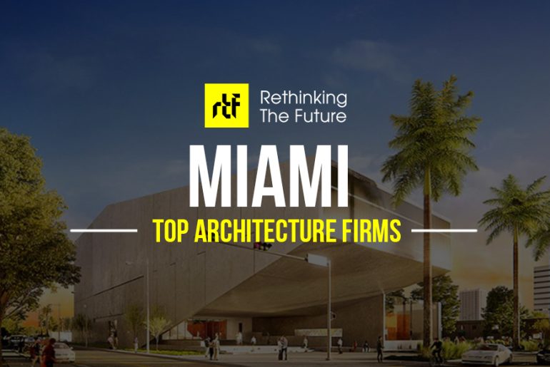 Top 50 Architecture Firms in Miami - RTF | Rethinking The Future