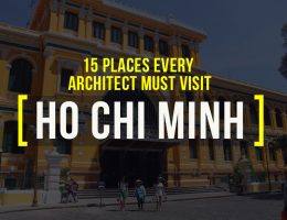15 Places Architects Must Visit in Ho Chi Minh - Rethinking The Future