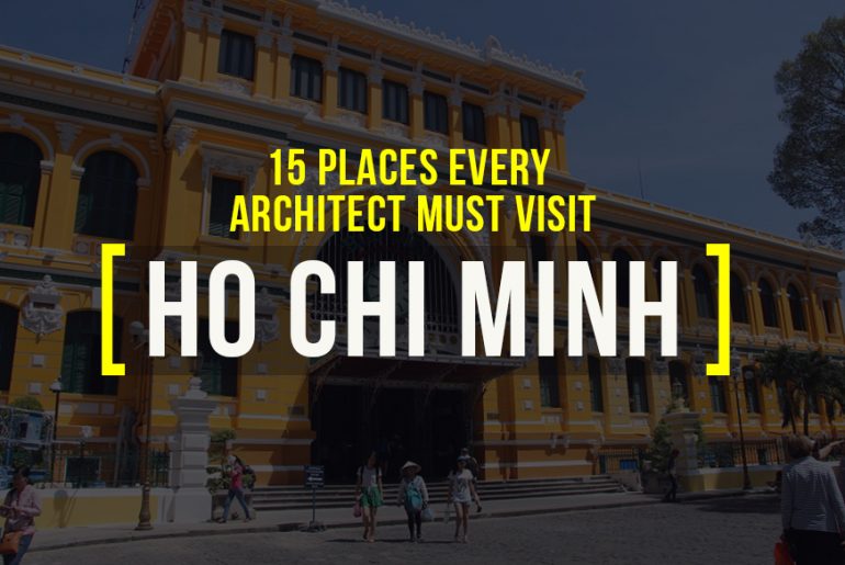 15 Places Architects Must Visit in Ho Chi Minh - Rethinking The Future