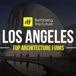 Top 50 Architecture Firms in Los Angeles