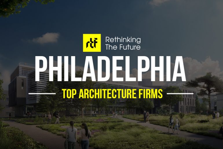 Top 50 Architecture Firms in Philadelphia - Rethinking The Future