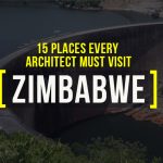 15 Places Architects Must Visit in Zimbabwe - Rethinking The Future
