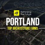 Top 50 Architecture Firms in Portland - Rethinking The Future