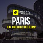 Top 50 Architecture Firms In Paris - Rethinking The Future