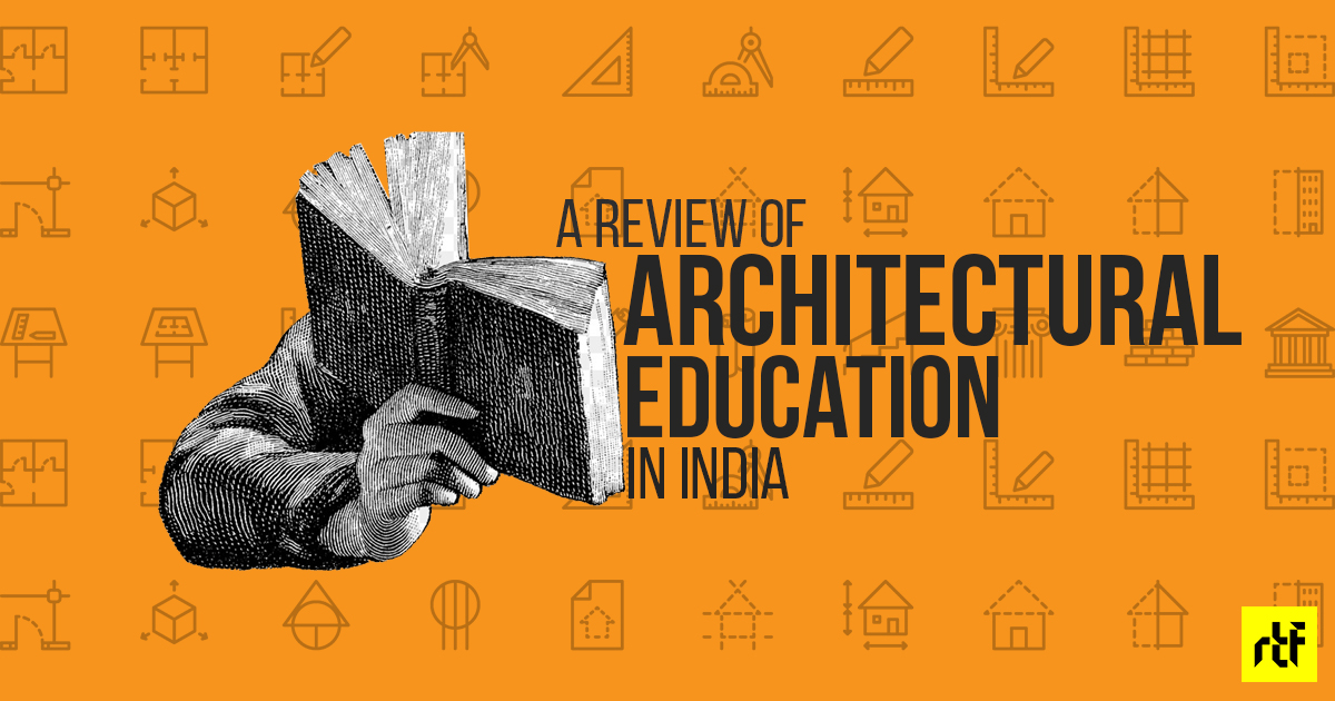 A review of Architecture education in India - RTF | Rethinking The Future