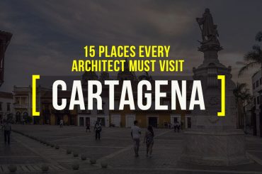 Places To Visit In Cartagena For A Travelling Architect - Rethinking The Future