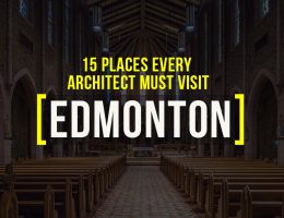 Places To Visit in Edmonton, Canada For a Travelling Architect - Rethinking The Future