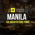 Architects in Manila - Top 40 Architecture Firms in Manila - Rethinking The Future