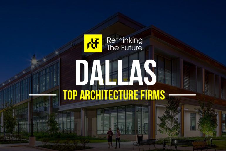 Architects in Dallas - Top 75 Architecture Firms in Dallas - RTF | Rethinking The Future
