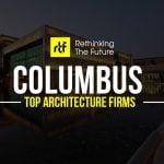 Architects in Columbus - Top 40 Architecture Firms in Columbus - Rethinking The Future