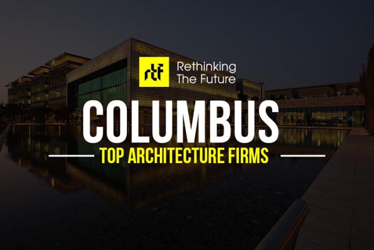 Architects in Columbus - Top 40 Architecture Firms in Columbus - Rethinking The Future