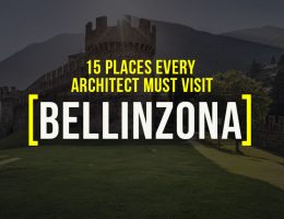 Places To Visit In Bellinzona For The Travelling Architect - Rethinking The Future