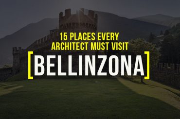 Places To Visit In Bellinzona For The Travelling Architect - Rethinking The Future