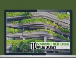 10 Sustainable Architecture Online Courses - Rethinking The Future