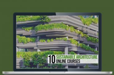 10 Sustainable Architecture Online Courses - Rethinking The Future