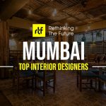 Interior Designer in Mumbai - Top 40 Interior Designers in Mumbai - Rethinking The Future