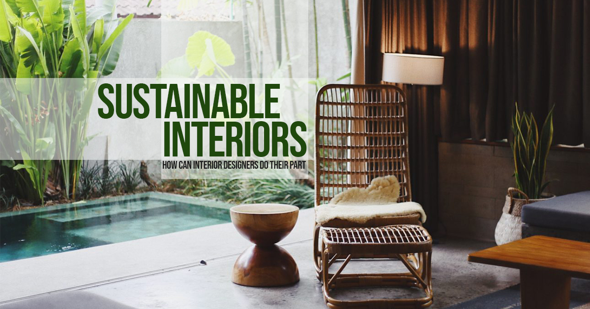 Sustainable Interiors How Can Interior Designers Do Their Part RTF