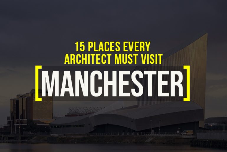 Places to visit in Manchester for the travelling Architect